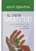 El ejecto gratitud: ilumina y transforma tu mente, tu carrera, tus finanzas y tus relaciones