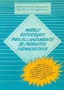 Modelo estratégico para el lanzamiento de productos farmacéuticos