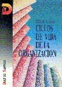 Ciclos de vida de la organización: cómo y por qué crecen y mueren las organizaciones y qué hacer al respecto