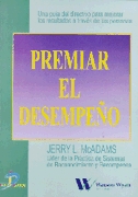 Premiar el desempeño: una guía del directivo para mejorar los resultados a través de las personas