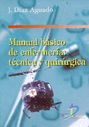 Manual básico de enfermería: Técnica y quirúrgica