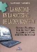 La sanidad en la sociedad de la información: sistemas y tecnologías de la información para la gestión y la reforma de los servicios de salud