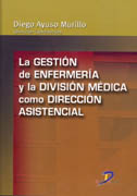 La gestión de enfermería y la división médica como dirección asistencial