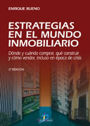 Estrategias en el mundo inmobiliario: dónde y cuándo comprar, qué construir y cómo vender incluso en época de crisis