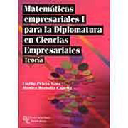 Matemáticas empresariales I: para la diplomatura en ciencias empresariales. Teoría