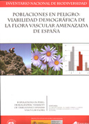 Poblaciones en peligro: viabilidad demográfica de la flora vascular amenazada de España = Populations in peril : demographic viability of threatened spanish vascular flora