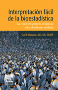 Interpretación fácil de la bioestadística: la conexión entre la evidencia y las decisiones médicas