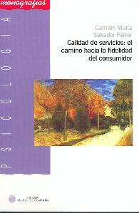 Calidad de servicios: el camino hacia la fidelidad del consumidor : estrategias para conseguir estabilizar a los clientes