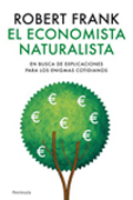 El economista naturalista: en busca de explicaciones para los enigmas cotidianos