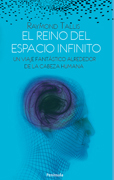 El reino del espacio infinito: un viaje fantástico alrededor de la cabeza humana