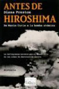 Antes de Hiroshima: de Marie Curie a la bomba atómica