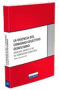 La vigencia del convenio colectivo estatutario: análisis jurídico de su dimensión temporal