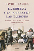 La riqueza y la pobreza de las naciones: por qué algunas son tan ricas y otras tan pobres