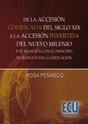 De la accesión codificada del S. XIX: a la accesión invertida del nuevo milenio.Y su relación con el principio de buena fe en la edificación