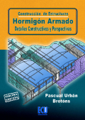 Construcción de estructuras: hormigón armado, detalles constructivos y perspectivas