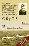 Relatos inéditos de los submarinos republicanos en la guerra civil española: C-5 y C-2