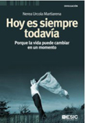 Hoy es siempre todavía: porque la vida puede cambiar en un momento