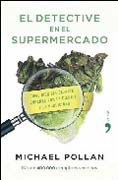 El detective en el supermercado: come bien sin dejarte engañar por la ciencia y la publicidad