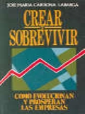 Crear y sobrevivir: cómo evolucionan y prosperan las empresas