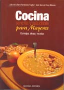 Cocina sencilla y saludable para mayores: consejos, ideas y recetas para hacer más fácil, placentera y saludable la alimentación de los mayores