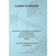 Llaves de brazos tomo I Llaves de luxación de brazos