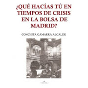 Qué hacías tú en tiempos de crisis en la bolsa de Madrid?