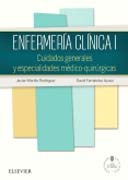 Enfermería clínica I: cuidados generales y especialidades médico-quirúrgicas