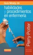 Guía Mosby de técnicas y procedimientos en enfermería