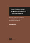 Utilización sostenible de la diversidad biológica y sus componentes: Patentes, derechos de obtentor y material reproductivo vegetal