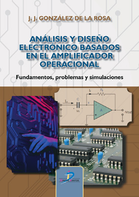 Análisis y diseño electrónico basados en el amplificador operacional: fundamentos, problemas y simulaciones