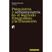 Psiquiatría y antipsiquiatría en el segundo franquismo y la Transición