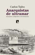 Anarquistas de ultramar: Anarquismo, indigenismo, descolonización