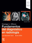 Grainger y Allison Fundamentos del diagnóstico en radiología