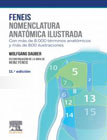 Feneis. Nomenclatura anatómica ilustrada