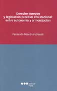 Derecho Europeo y legislación procesal civil nacional: Entre autonomía y armonización