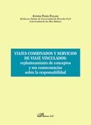 Viajes combinados y servicios de viaje vinculados: Replanteamiento de conceptos y sus consecuencias sobre la responsabilidad