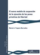 El nuevo modelo de suspensión de la ejecución de las penas privativas de libertad