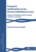 Perspectiva multidisciplinar de las diversas modalidades de acoso (aspectos criminológicos, político criminales, sustantivos y procesales)