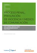 Proceso Penal, Presunción de Inocencia y Medios de Comunicación