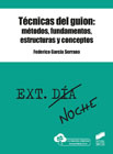 Técnicas del guion: métodos, fundamentos, estructuras y conceptos