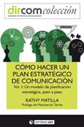 Cómo hacer un plan estratégico de comunicación I Un modelo de planificación estratégica, paso a paso