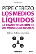 Los medios líquidos: La transformación de los modelos de negocio