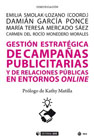 Gestión estratégica de campañas publicitarias y de relaciones públicas en los entornos online