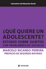 ¿Qué quiere un adolescente?: Estudio sobre sujetos con problemáticas sociales