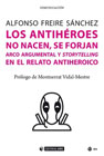 Los antihéroes no nacen, se forjan: Arco argumental y storytelling en el viaje del antihéroe