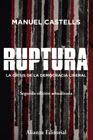 Ruptura: la crisis de la democracia liberal