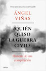 ¿Quién quiso la guerra civil?: historia de una conspiración