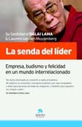 La senda del líder: empresa, budismo y felicidad en un mundo interrelacionado