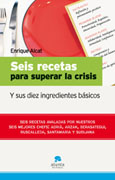 Seis recetas para superar la crisis: y sus diez ingredientes básicos