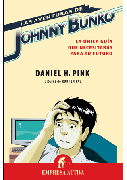 Las aventuras de Johnny Bunko: la única guía que necesitaras para tu futuro